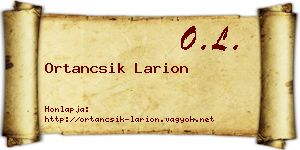 Ortancsik Larion névjegykártya